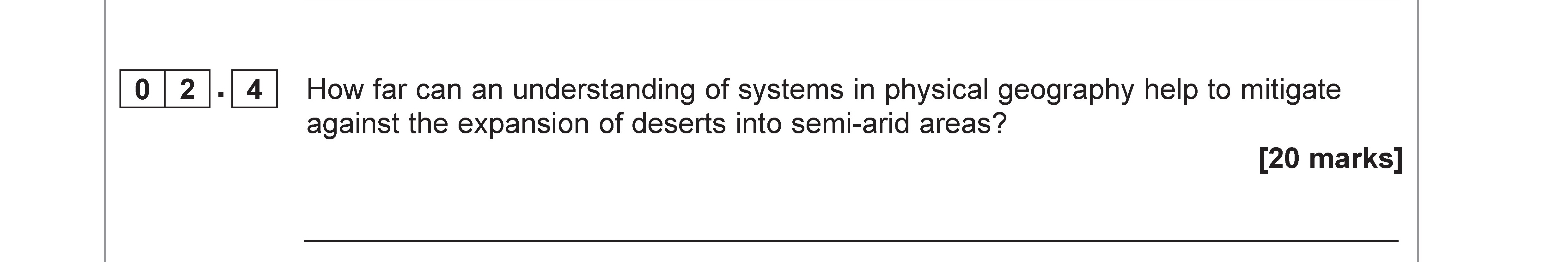 How-far-can-an-understanding-of-systems-in-physical-geography-help-to-mitigate-against-the-expansion-of-deserts-into-semi-arid-areas?--AQA-A-Level Geography-Question 2-2022-Paper 1.png